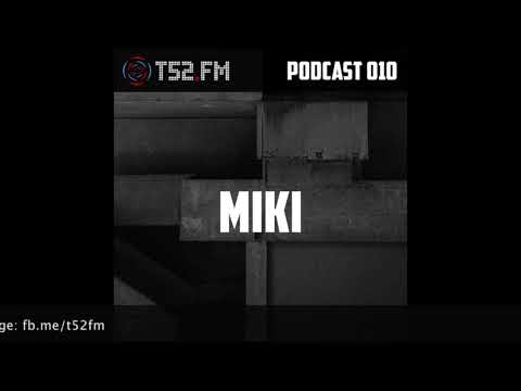 T52.FM PODCAST 010 - Miki