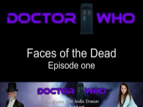 Doctor Who: Faces of the Dead Episode 1 (179DWA)
