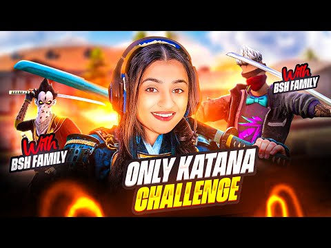 Only Katana Challenge - Garena Free Fire 🥷 | BSH MEMBERS | FUN CUSTOM IN FREE FIRE