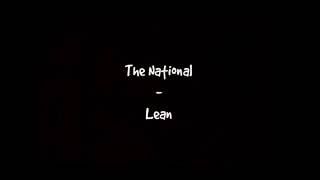 The National - Lean (Lyrics)