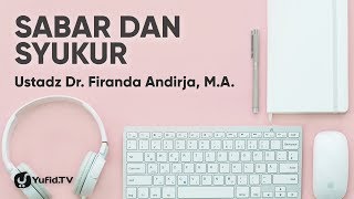 Download lagu Sabar dan Syukur - Ustadz Dr. Firanda Andirja, M.A. mp3