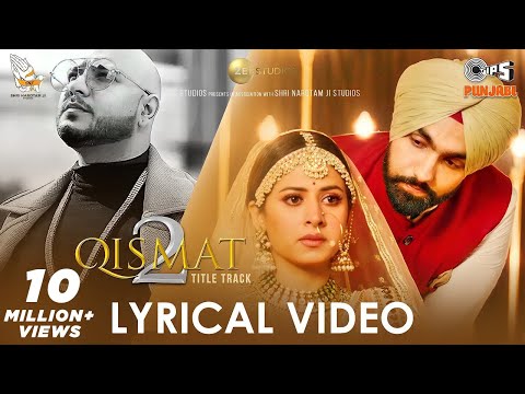 Qismat 2 (Lyrical) — watch video