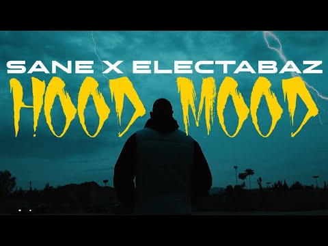 Sane x Electabaz - Hood Mood (Official Music Video)