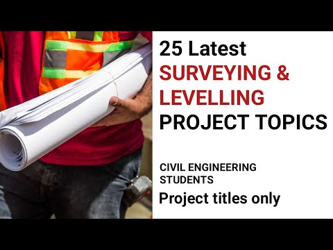 SURVEYING & LEVELLING  |  Final year projects topics  | CIVIL ENGINEERING |