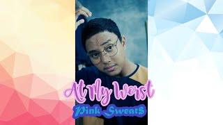 Download lagu AT MY WORST - PINK SWEAT$ (MALE VOCAL COVER) | VERTICAL VIDEO mp3