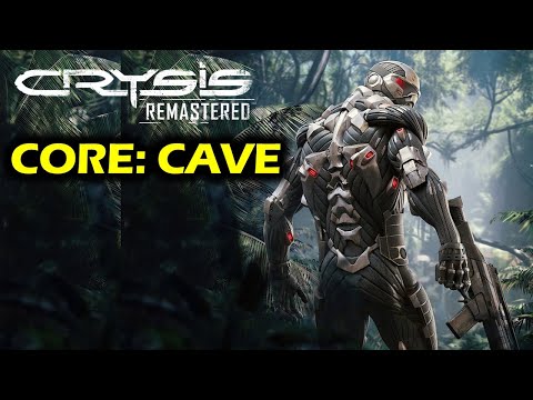 Core: Find a Way Out Of The Cave | Crysis Remastered Walkthrough