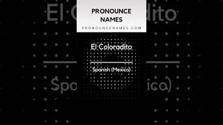 How to pronounce El Coloradito