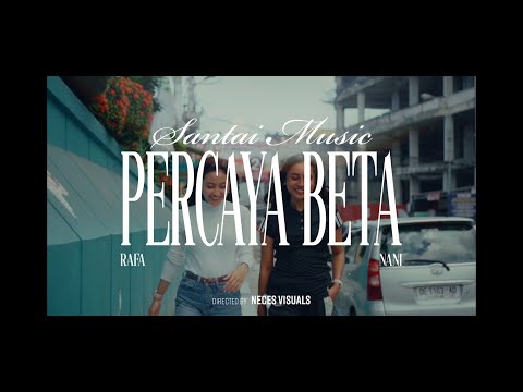 RAFA & NANI - PERCAYA BETA (OFFICIAL MUSIC VIDEO)