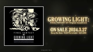 Growing Light: Final Fantasy XIV Original Soundtrack (OST w/ Footage / Blu-ray Disc Music) video 1