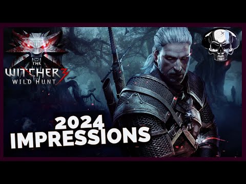 The Witcher 3 - 2024 Impressions