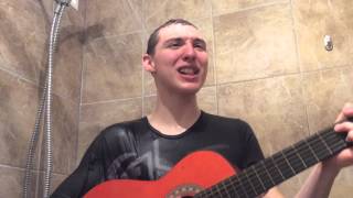 Never Get Naked in Your Shower By: Julian Smith (Cover ft. Tyson Moyes and Matthew Stecher)