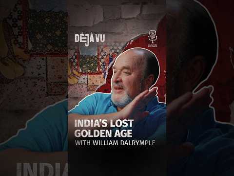 India's lost golden age | William Dalrymple #DejaVu #Shorts #Podcast