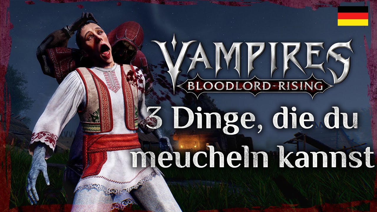 Vampires: Bloodlord Rising | 3 Dinge, die du meucheln kannst