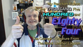 The Cramps - Creature From The Black Leather Lagoon : My Reaction Videos #1,584