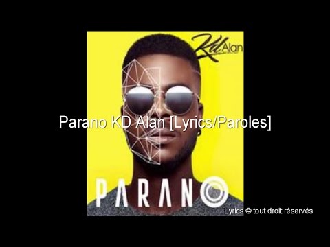 KD Alan - Parano [Lyrics/Paroles]  + Audio !