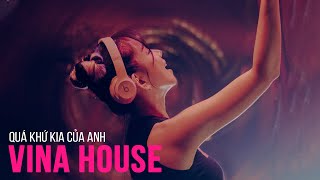 NÍU DUYÊN REMIX, NONSTOP Vinahouse Quá Khứ Kia Của Anh ,Thế Thái, LK Nhạc Trẻ Remix, nhạc trẻ 2021