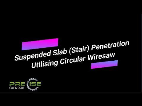 Suspended slab (stair) penetration using circular wiresaw
