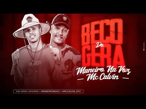MC MANEIRINHO NA VOZ E MC CALVIN - BECO DO GERA