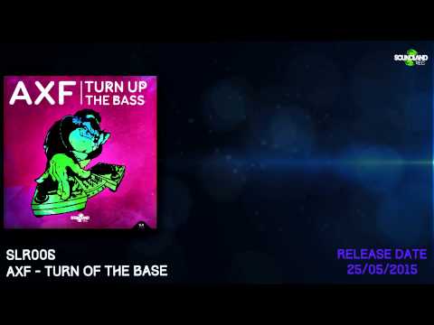 AXF - Turn Up The Base (Original Mix)