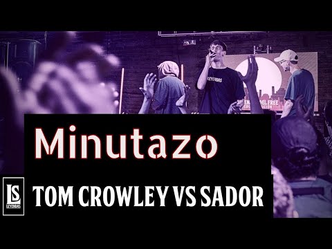 Minutazo | Tom Crowley vs Sador 2019