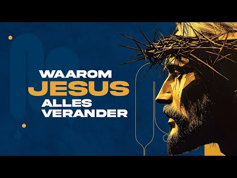 Waarom Jesus alles verander - Beleef Preek #89
