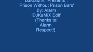 DJ KlaMiX Presents   'Prison Without Prison Bars'   By Alarm