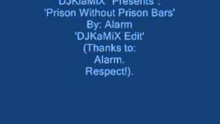 DJ KlaMiX Presents   &#39;Prison Without Prison Bars&#39;   By Alarm