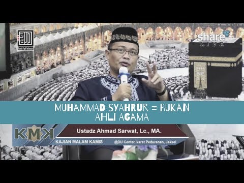 Pandangan Ust. Ahmad Sarwat Terkait Muhammad Syahrur