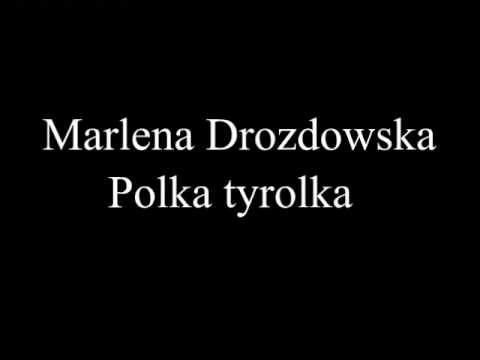 Marlena Drozdowska - Polka tyrolka.mp4