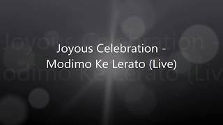 Joyous Celebration - Modimo Ke Lerato (live) lyrics