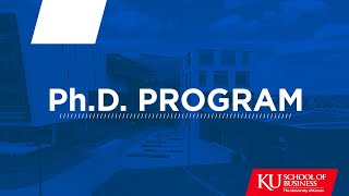 KU School of Business Ph.D. Program