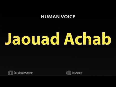 How To Pronounce Jaouad Achab