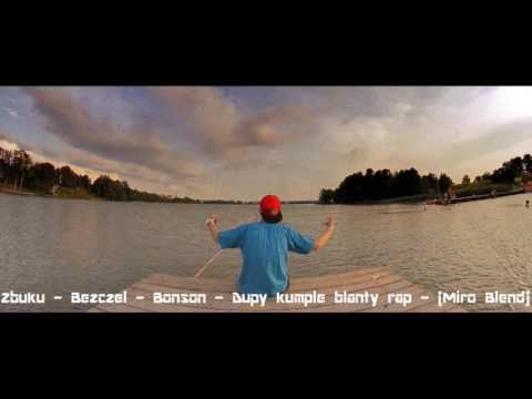 Zbuku - Bezczel - Bonson - Dupy kumple blanty rap - (Miro Blend)