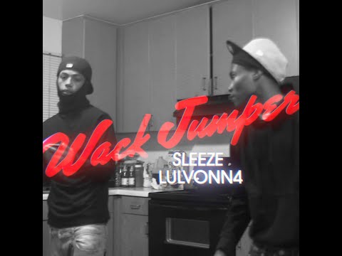"Wack Jumper" - S1eeze X Lulvonn4