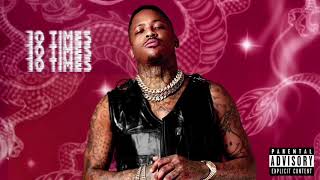 YG - 10 Times (Official Clean)