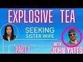PART 1: Seeking Sister Wife: EXPLOSIVE Tea on the Snowden's
