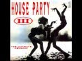 House Party III The Ultimate Megamix Part 3 Turn Up The Bass