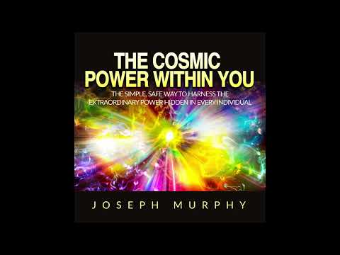 The COSMIC POWER within YOU -FULL 6 Hours Audiobook by Joseph Murphy
