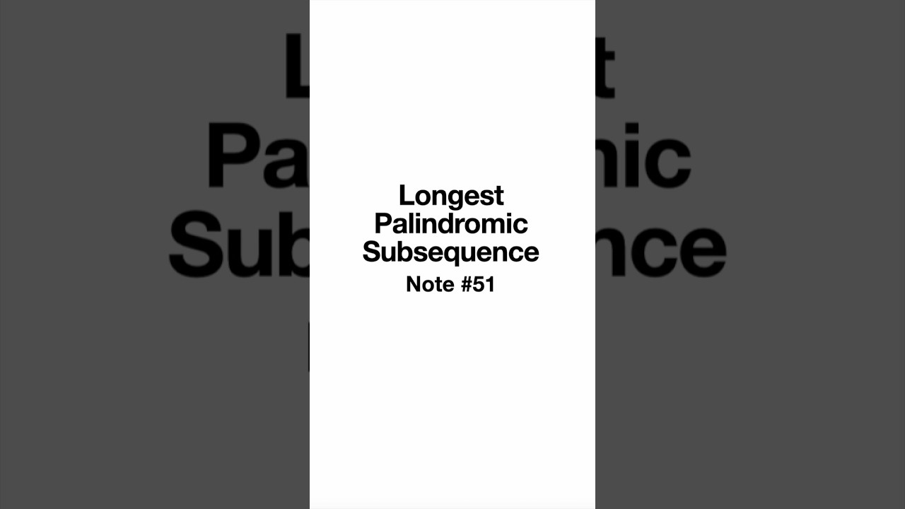 Longest Palindromic Subsequence 🪞 (Dynamic Programming Visual!)