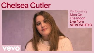 Chelsea Cutler - Men On The Moon (Live Performance | Vevo)
