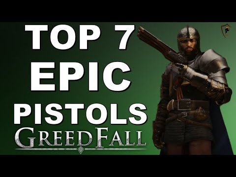 Top 7 Best Epic Pistols/Handguns in Greedfall - Highest Per Shot Damage Stats