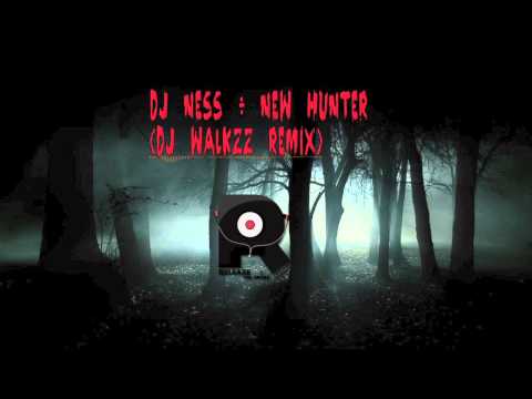 DJ Ness - New Hunter [DJ Walkzz Remix]