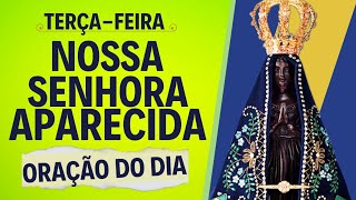11/03 Oração do Dia à Nossa Senhora Aparecida | Terça-feira