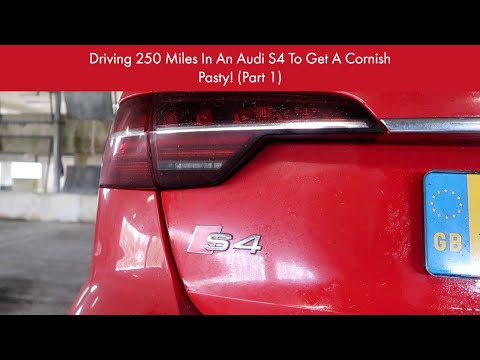 Driving 250 Miles In An Audi S4 To Get A Cornish Pasty! Part 1