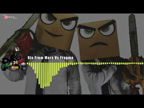 Djs From Mars Vs Fragma - Insane (In Da Brain) [Bietto Rmx]