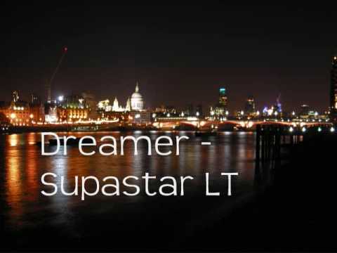Dreamer - Supastar LT