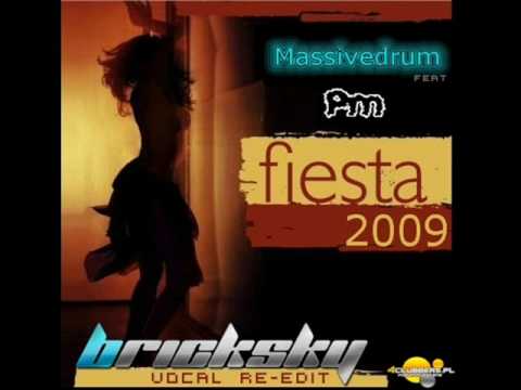 Massivedrum feat. Pm - Fiesta 2009 (Bricksky Vocal Re-Edit)