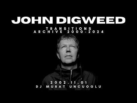 John Digweed Transitions archive  2002 11 01 DJ Murat Uncuoglu