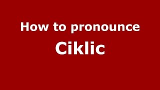 How to pronounce Ciklic