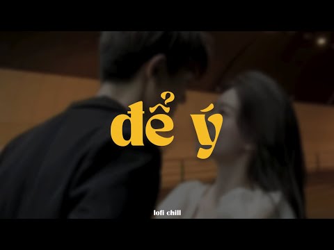 Để Ý - Wren Evans x Quanvrox「Lofi Ver.」/ Official Lyrics Video